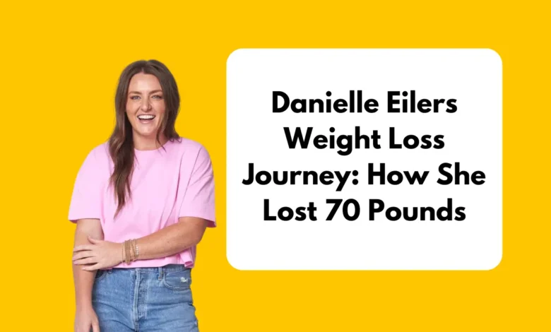 Danielle Eilers Weight Loss